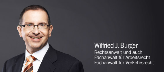 Rechtsanwalt und Fachanwalt für Arbeitsrecht Wilfried J. Burger in Augsburg